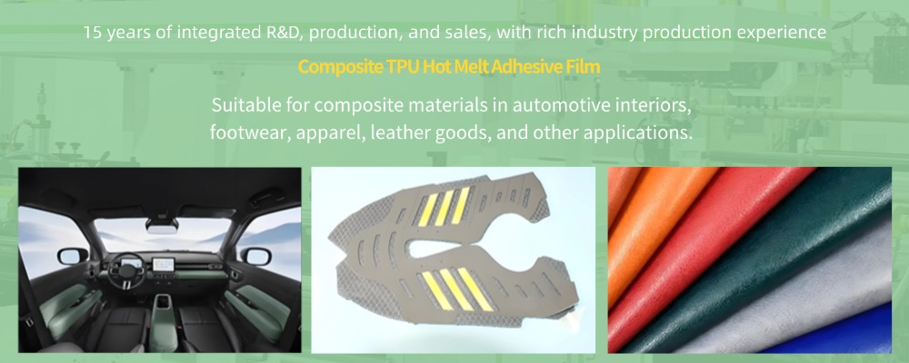 High-performance TPU hot melt adhesive film applied in shoe upper laminating and automotive interior components providing waterproof breathable and durable bonding solutions